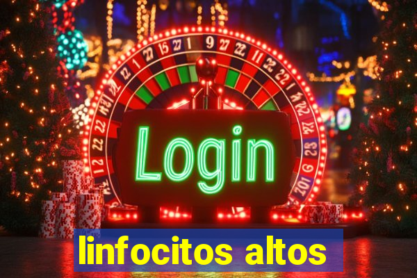 linfocitos altos